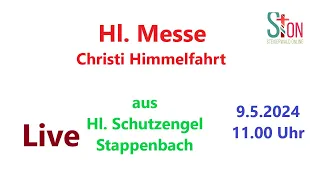 Hl.Messe I Live aus Hl. Schutzengel Stappenbach I Hochfest Christi Himmelfahrt