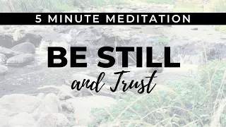 BE STILL & TRUST 5 Minute Christian Meditation / Prayer Room Worship  / Instrumental Soaking Music