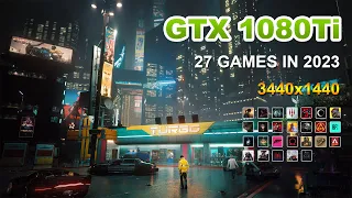 GTX 1080Ti -  27 GAMES TESTED IN 2023 - 1440p - 21:9 ULTRA WIDE