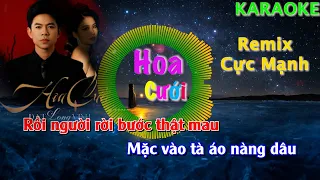 Karaoke Remix - HOA CƯỚI (Đạt Long Vinh) | Rồi người vội bước thật mau | DUA KARA