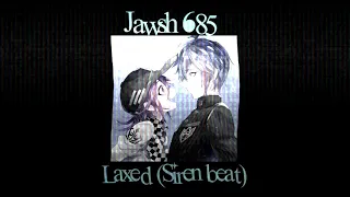 Jawsh 685 - Laxed (Siren beat) [Slowed down + 3d audio]