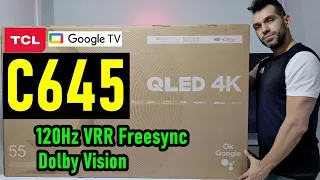 TCL C645 QLED Dolby Vision: Uboxing and Full Review / 120Hz / VRR Freesync / Google TV