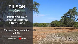 Tilson Live: Preparing Your Land for Building a New Home - September 6, 2022