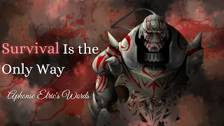 Survival Is the Only Way - Alphonse Elric's Words | Fullmetal Alchemist Brotherhood