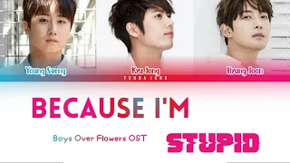 SS501 - Because I'm Stupid [Indo/Rom/Han/가사] | Boys Over Flower OST