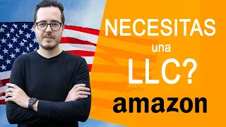 Necesitas una LLC para Vender en AMAZON USA? | Qué es y cómo iniciar una LLC