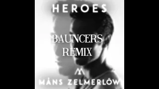 Måns Zelmerlöw - Heroes (Bauncers Remix)