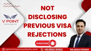 Not Disclosing Previous Visa Rejections |