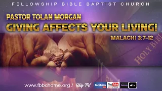 Pastor Tolan Morgan • Giving Affects Your Living • Fellowship Bible Baptist Church