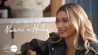 Hailey Bieber Opens Up About Comparison | Catching Up With Natalie & Hailey: PART 2