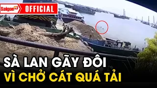 Sà lan gãy đôi ở An Giang vì CHỞ HÀNG QUÁ TẢI và hành động của chiếc thuyền LẠ | Tin tức SaigonTV