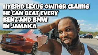 Hybrid Lexus Owner Claims He Has the Fastest Car in Jamaica! MUST SEE!