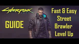 Level Up Street Brawler (Fast & Easy) | Cyberpunk 2077 | Guide | 4K