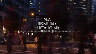 Nea - Some Say - HuyTang Mix