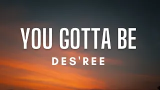 Des'ree - You Gotta Be (Lyrics)