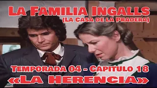 La Familia Ingalls T04-E18 - 1/6 (La Casa de la Pradera) Latino HD «La Herencia»