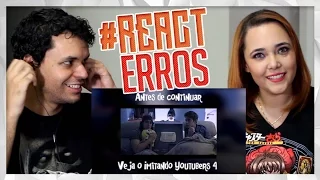 REACTION!!! ERROS DE GRAVAÇÃO - IMITANDO YOUTUBERS 4 (Felipe Castanhari)