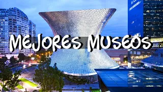 Los mejores museos de la Ciudad de México