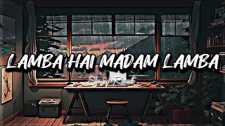 Lamba Hai Madam Lamba Teri Jaan Kasam Le Lamba | Rahul Baliyan | Slowed And Reverb | Lofi Song |