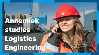 Logistics Engineering: Annemiek about her studies | HZ University of Applied Sciences