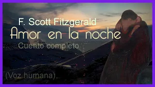 Amor en la Noche - F. Scott Fitzgerald [Audiolibro completo] Cuento de amor