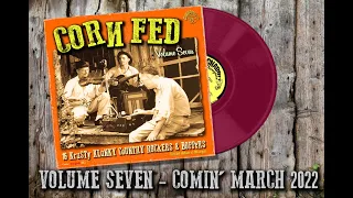 CORN FED Volume Seven - Another Round of Primitive Hick Rockabilly - NEW Volume - Vinyl LP