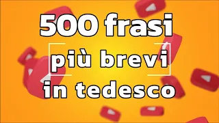 TEDESCO - 500 FRASI PIÙ BREVI CHE SI USANO OGNI GIORNAO PER COMUNICARE IN TEDESCO