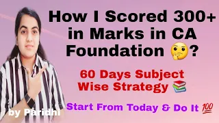 How I Scored 300+ Marks In CA Foundation🤔 | 60 Days Subject Wise Strategy 💁‍♀️| CA Learners