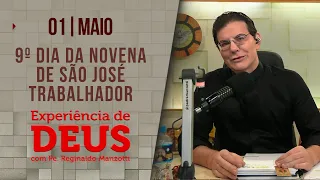 Experiência de Deus | 01/05/24 | 9º DIA DA NOVENA DE SÃO JOSÉ TRABALHADOR @PadreManzottiOficial