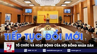 Tiếp tục đổi mới tổ chức và hoạt động của Hội đồng nhân dân - VNews