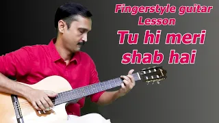 Fingerstyle guitar (lesson-20) in Hindi/Tu hi meri shab hai