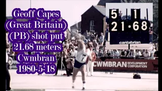 Geoff Capes (Great Britain) shot put 21.68 meters (PB) Cwmbran (Wales) 1980-05-18 .