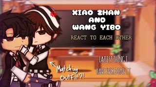 XIAO ZHAN AND WANG YIBO REACT TO EACH OTHER || Read description please-