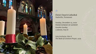 Christ Church Cathedral - The Third Sunday of Advent - December 13, 2020