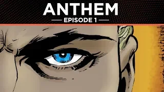 Anthem: The Graphic Novel (Episode 1)
