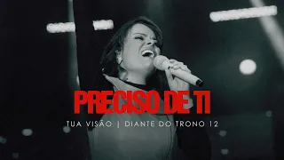 Preciso de Ti | DVD Tua Visão | Diante do Trono