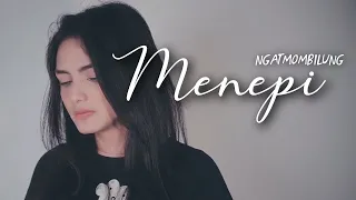 MENEPI - NGATMOMBILUNG | Metha Zulia (cover)