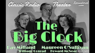 RAY MILLAND "The Big Clock" [remastered] • Classic Radio Theater • with MAUREEN O'SULLIVAN