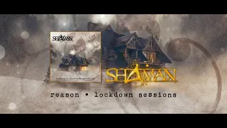 SHAMAN| REASON (LOCKDOWN SESSIONS)