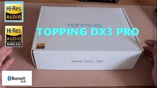 UNBOXING TOPPING DX3 Pro || LDAC + AK4493