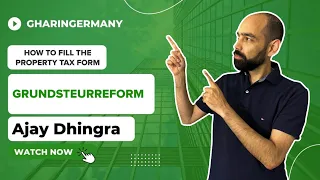 Ajay Dhingra's Guide To Filling Out The New Property Tax Form (grundsteurreform) In Germany.