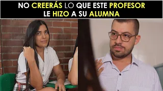 NO CREERÁS 😰 LO QUE ESTE PROFESOR 👨🏽‍🏫 LE HIZO A SU ALUMNA | JUAN SEBASTIÁN HERRERA