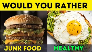 Would You Rather...? Junk Food vs Healthy Food  and  edible   🍔