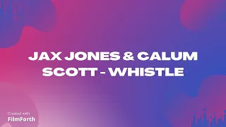 Jax Jones & Calum Scott - Whistle (8D)