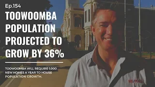 Ep154. Toowoomba population to grow by 36% | by Brendan Homan