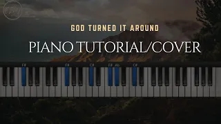 How To Play "God turned it around" By Tim Godfrey || Piano Cover With Lyrics