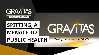 Gravitas: Spit-attacks can land you in jail | Coronavirus