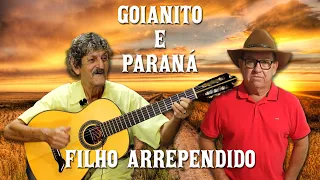 Goianito e Paraná - Filho Arrependido - Composição: Paraná