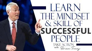Learn the Mindset and Skills of SUCCESSFUL PEOPLE - Brian Tracy Motivation