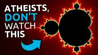 The Mandelbrot Set: Atheists’ WORST Nightmare